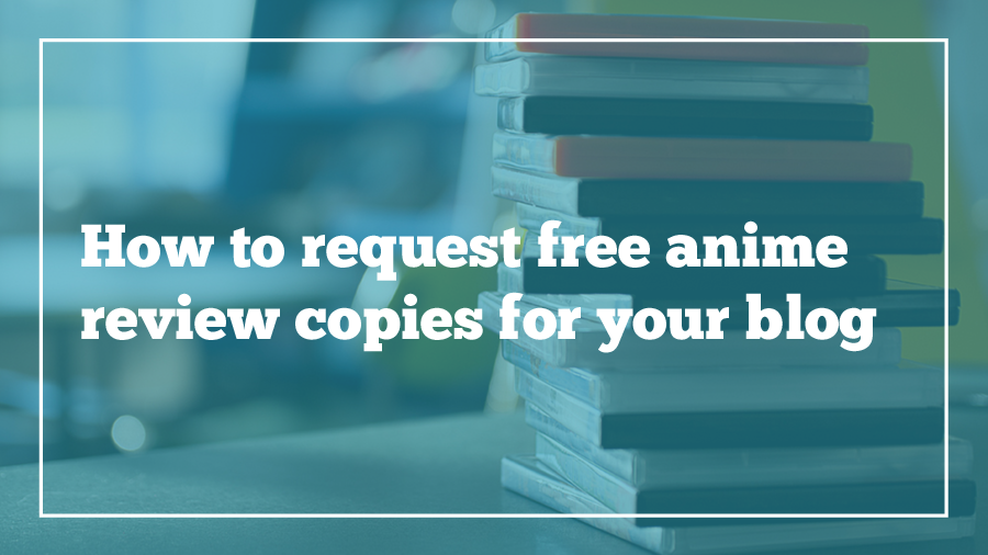 free-anime-review-copies