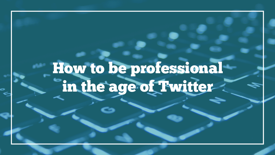 professional-in-the-age-of-twitter